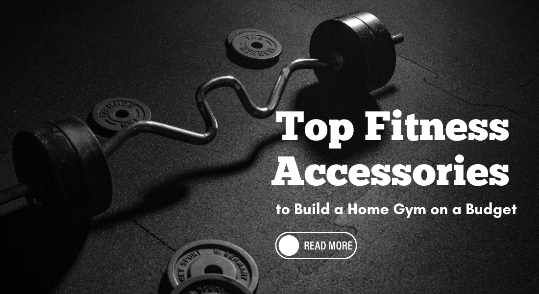 Top Fitness Accessories to Build a Home Gym on a Budget